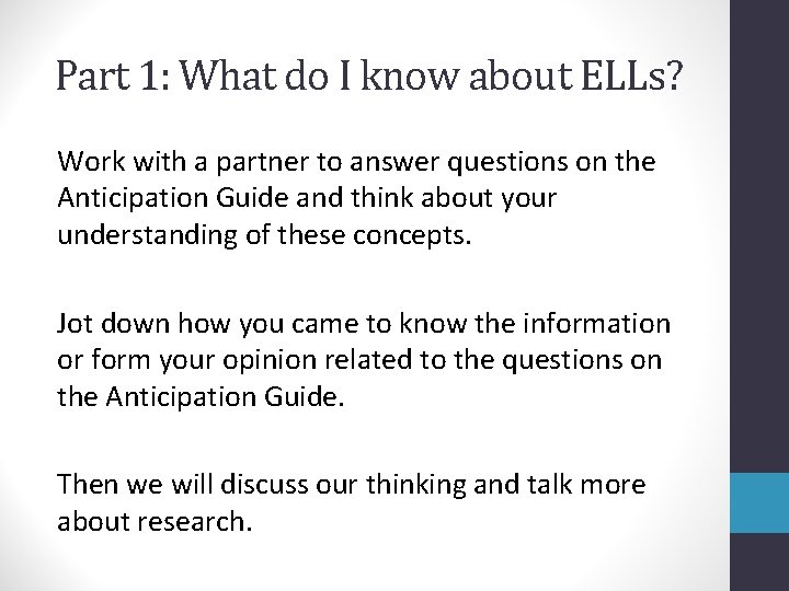 Part 1: What do I know about ELLs? Work with a partner to answer