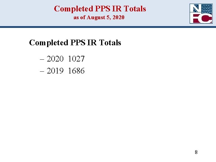 Completed PPS IR Totals as of August 5, 2020 Completed PPS IR Totals – Completed PPS IR Totals as of August 5, 2020 Completed PPS IR Totals –