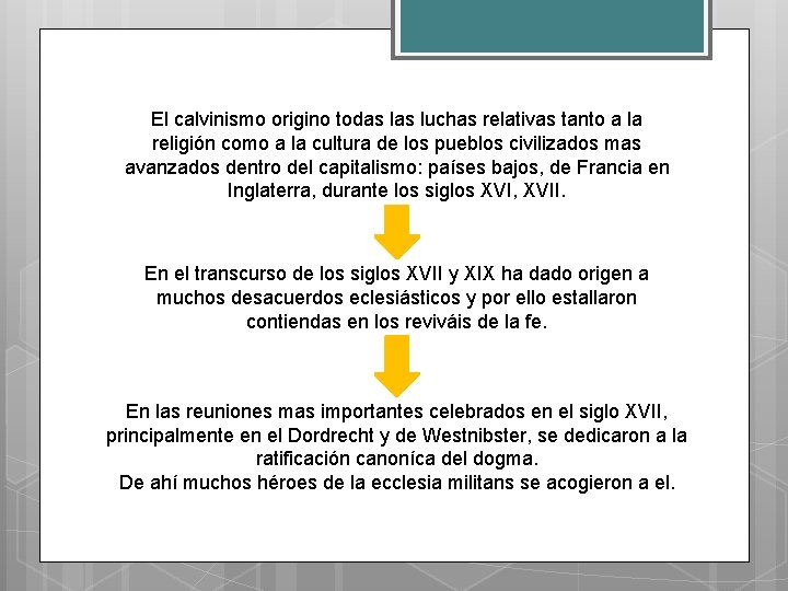 El calvinismo origino todas luchas relativas tanto a la religión como a la cultura