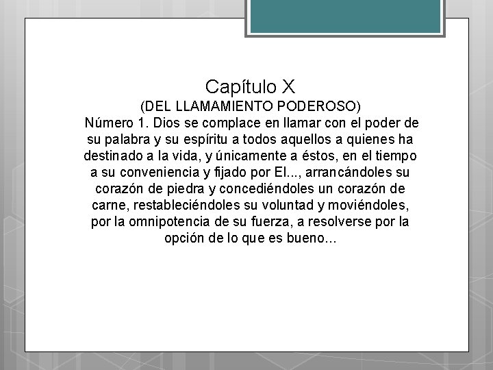 Capítulo X (DEL LLAMAMIENTO PODEROSO) Número 1. Dios se complace en llamar con el