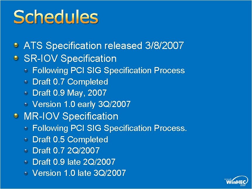 Schedules ATS Specification released 3/8/2007 SR-IOV Specification Following PCI SIG Specification Process Draft 0. Schedules ATS Specification released 3/8/2007 SR-IOV Specification Following PCI SIG Specification Process Draft 0.