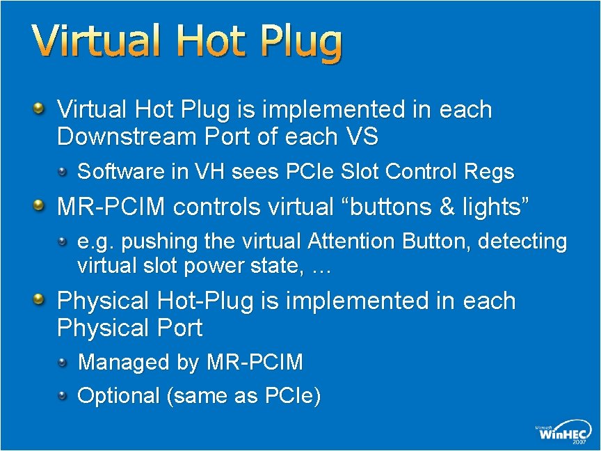 Virtual Hot Plug is implemented in each Downstream Port of each VS Software in Virtual Hot Plug is implemented in each Downstream Port of each VS Software in