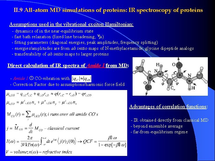 II. 9 All-atom MD simulations of proteins: IR spectroscopy of proteins Assumptions used in II. 9 All-atom MD simulations of proteins: IR spectroscopy of proteins Assumptions used in