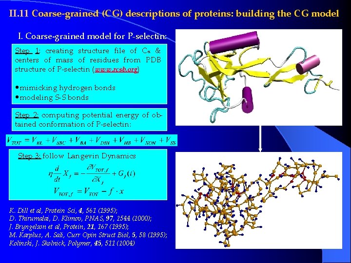 II. 11 Coarse-grained (CG) descriptions of proteins: building the CG model I. Coarse-grained model II. 11 Coarse-grained (CG) descriptions of proteins: building the CG model I. Coarse-grained model