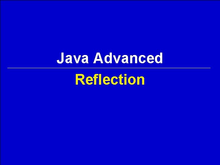 Java Advanced Reflection 