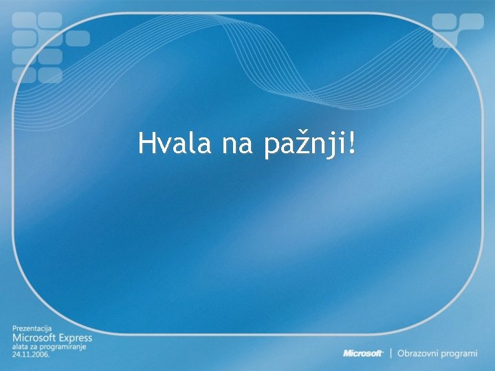 Hvala na pažnji! 