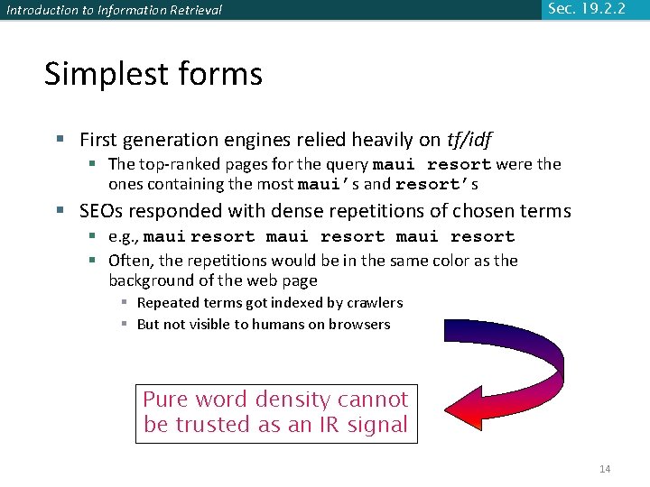 Introduction to Information Retrieval Sec. 19. 2. 2 Simplest forms § First generation engines