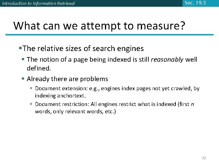 Introduction to Information Retrieval Sec. 19. 5 What can we attempt to measure? §The