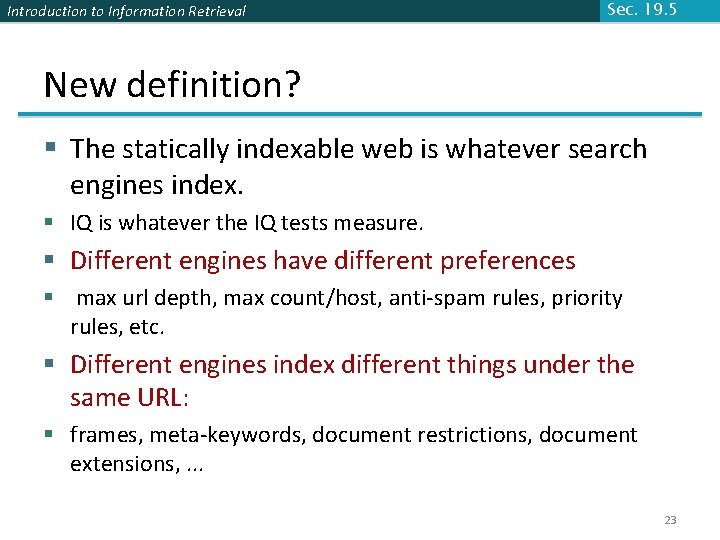 Introduction to Information Retrieval Sec. 19. 5 New definition? § The statically indexable web