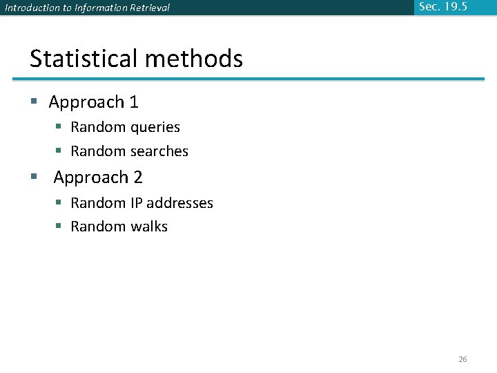 Introduction to Information Retrieval Sec. 19. 5 Statistical methods § Approach 1 § Random