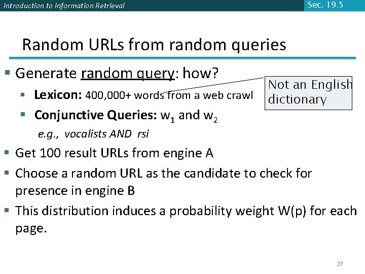 Sec. 19. 5 Introduction to Information Retrieval Random URLs from random queries § Generate