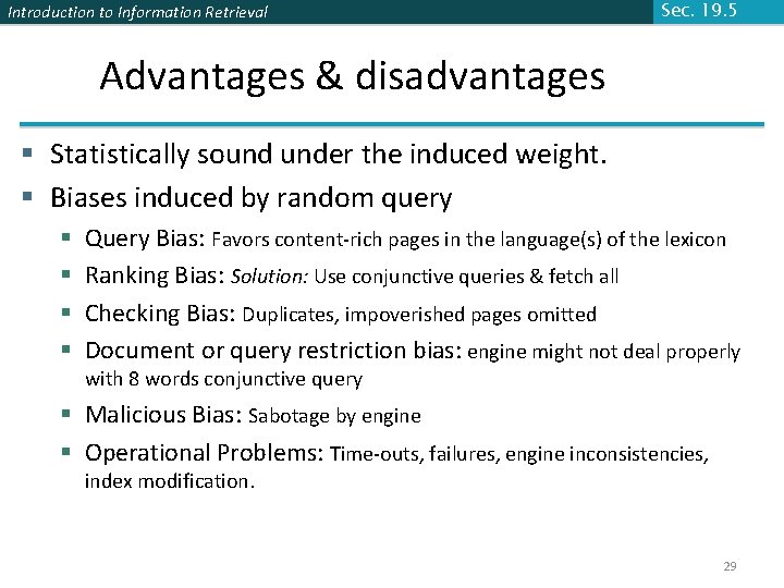 Introduction to Information Retrieval Sec. 19. 5 Advantages & disadvantages § Statistically sound under