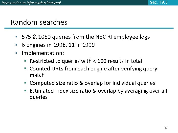 Introduction to Information Retrieval Sec. 19. 5 Random searches § 575 & 1050 queries