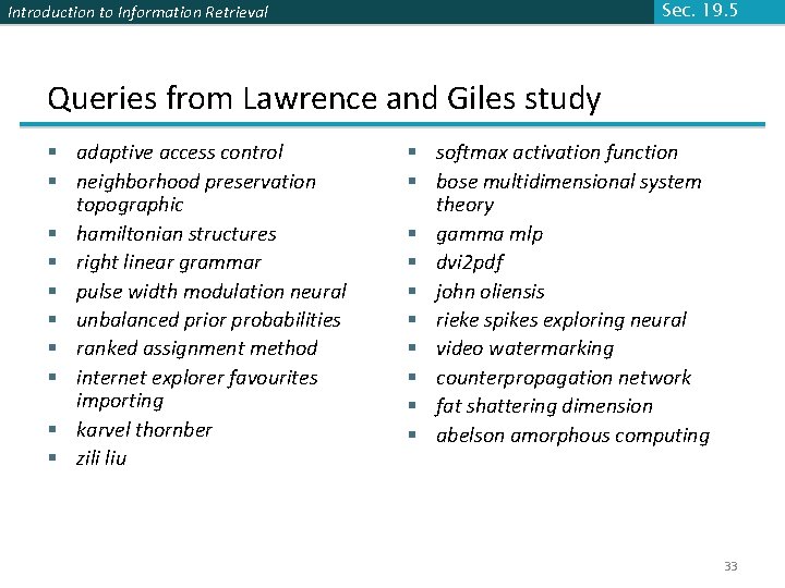 Sec. 19. 5 Introduction to Information Retrieval Queries from Lawrence and Giles study §