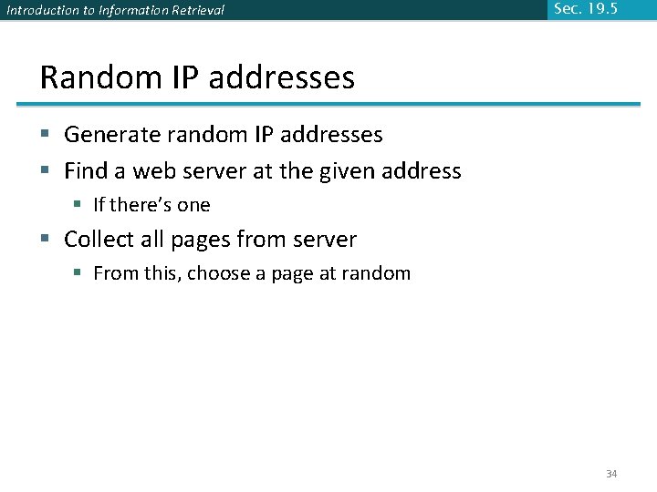 Introduction to Information Retrieval Sec. 19. 5 Random IP addresses § Generate random IP