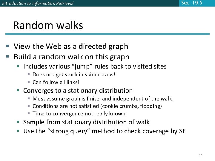 Introduction to Information Retrieval Sec. 19. 5 Random walks § View the Web as