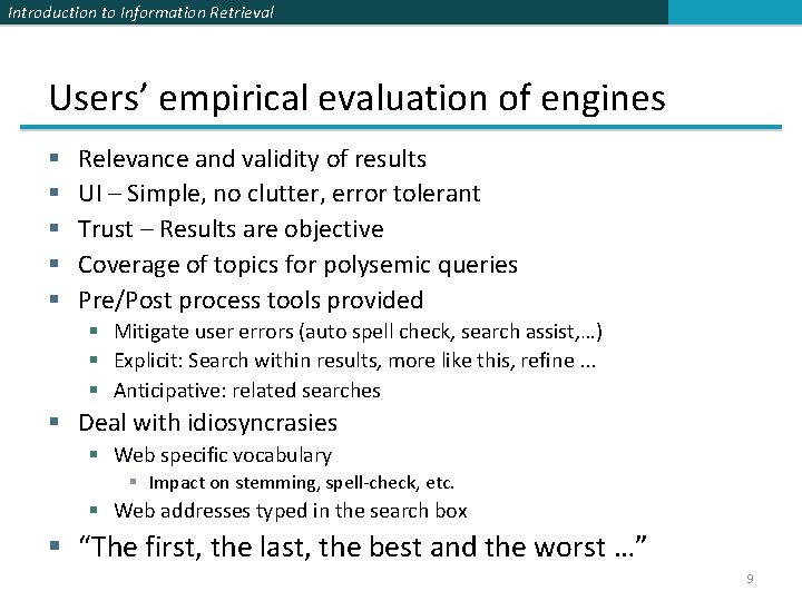 Introduction to Information Retrieval Users’ empirical evaluation of engines § § § Relevance and