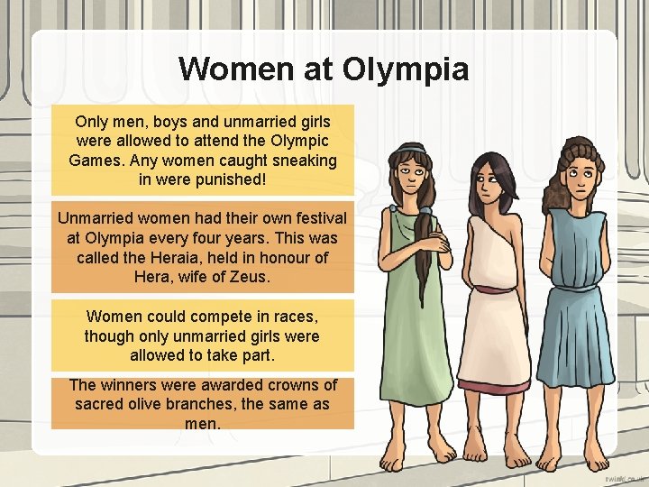 Women at Olympia Only men, boys and unmarried girls were allowed to attend the