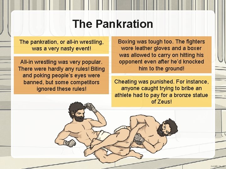The Pankration The pankration, or all-in wrestling, was a very nasty event! All-in wrestling