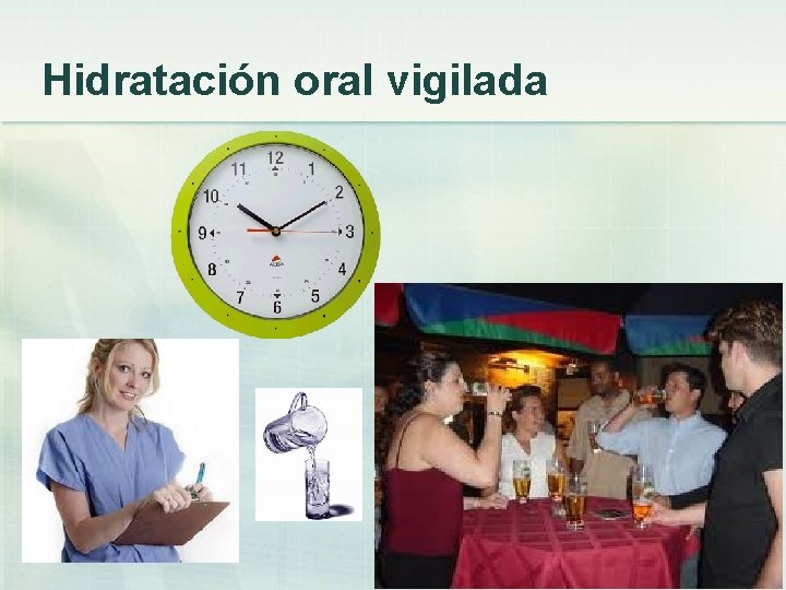 Hidratación oral vigilada 
