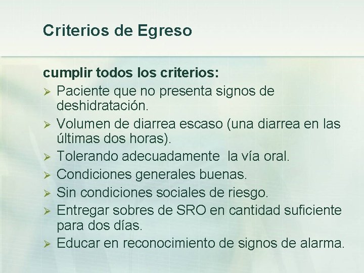 Criterios de Egreso cumplir todos los criterios: Ø Paciente que no presenta signos de