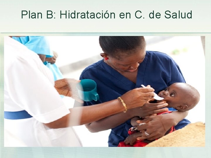 Plan B: Hidratación en C. de Salud 