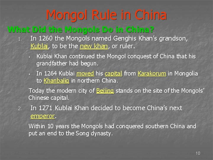 Mongol Rule in China What Did the Mongols Do in China? In 1260 the