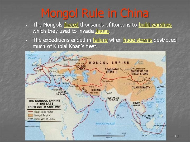 Mongol Rule in China • The Mongols forced thousands of Koreans to build warships