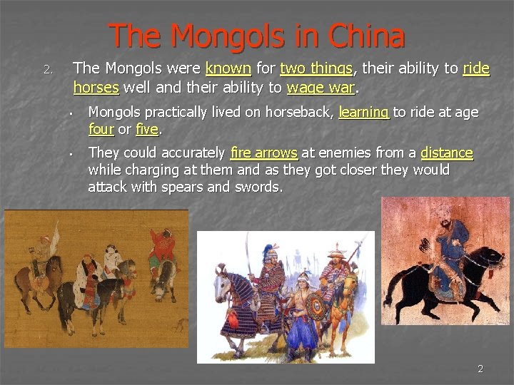 The Mongols in China The Mongols were known for two things, their ability to