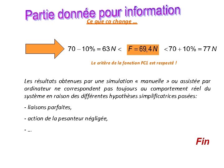 Ce que ca change … Le critère de la fonction FC 1 est respecté
