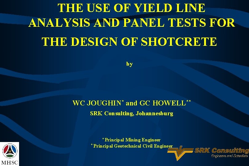 THE USE OF YIELD LINE ANALYSIS AND PANEL TESTS FOR THE DESIGN OF SHOTCRETE