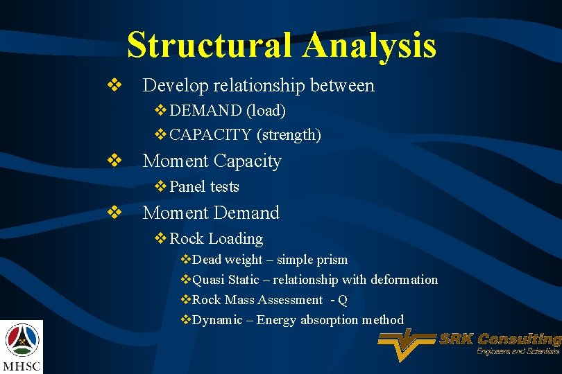 Structural Analysis v Develop relationship between v. DEMAND (load) v. CAPACITY (strength) v Moment