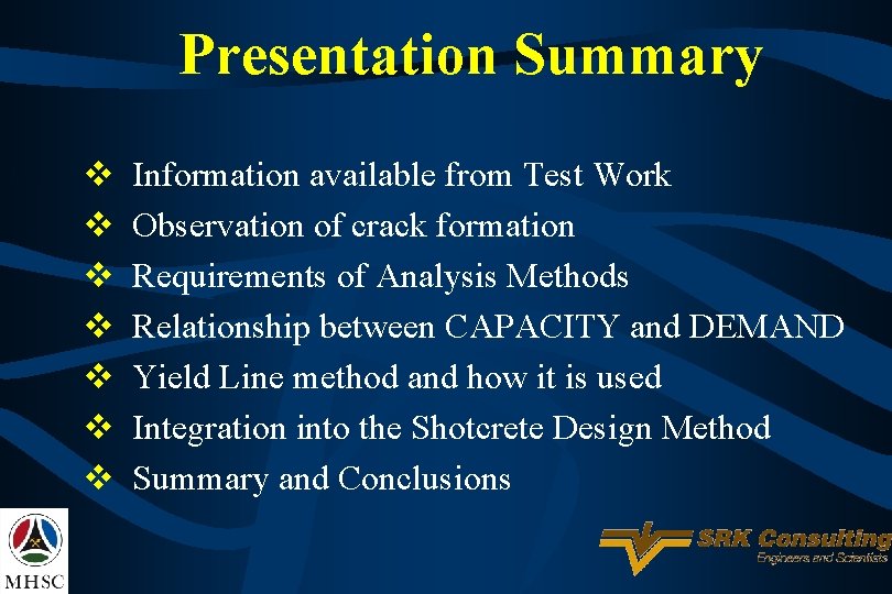 Presentation Summary v v v v Information available from Test Work Observation of crack