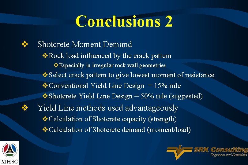Conclusions 2 v Shotcrete Moment Demand v. Rock load influenced by the crack pattern