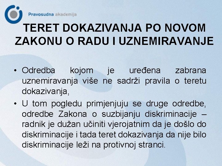 TERET DOKAZIVANJA PO NOVOM ZAKONU O RADU I UZNEMIRAVANJE • Odredba kojom je uređena