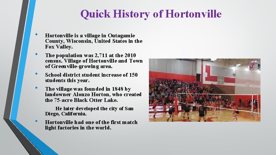Quick History of Hortonville • • • Hortonville is a village in Outagamie County,