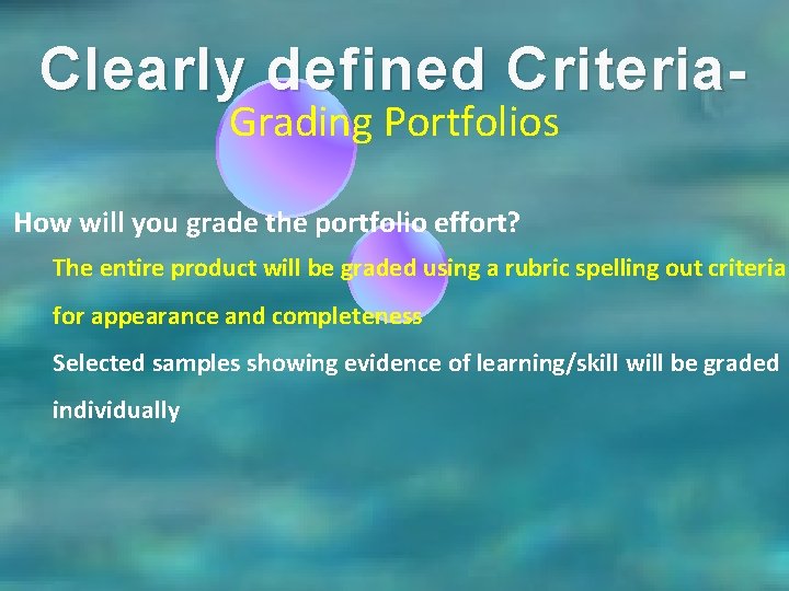 Clearly defined Criteria Grading Portfolios How will you grade the portfolio effort? The entire Clearly defined Criteria Grading Portfolios How will you grade the portfolio effort? The entire