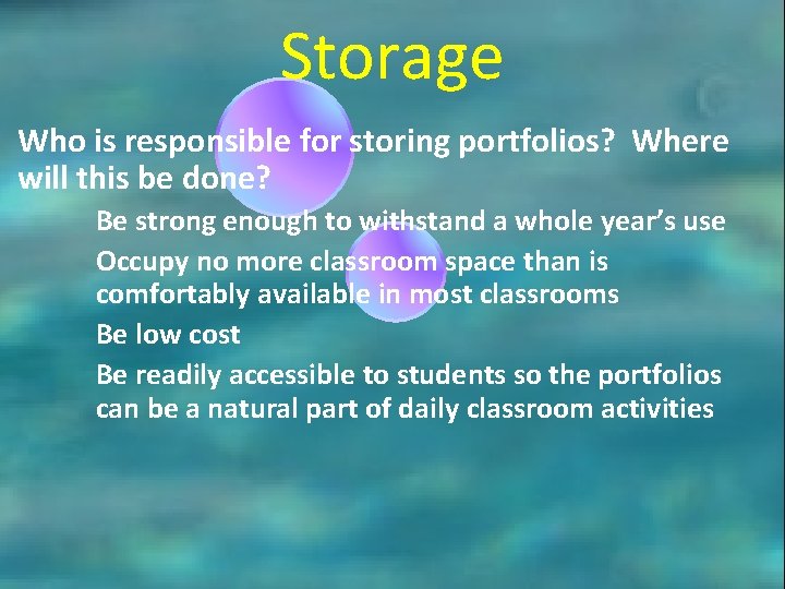 Storage Who is responsible for storing portfolios? Where will this be done? Be strong Storage Who is responsible for storing portfolios? Where will this be done? Be strong
