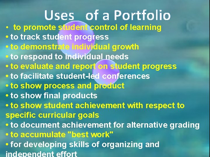 Uses of a Portfolio • to promote student control of learning • to track Uses of a Portfolio • to promote student control of learning • to track
