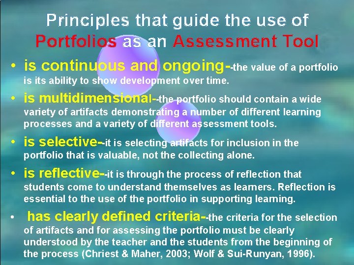 Principles that guide the use of Portfolios as an Assessment Tool • is continuous Principles that guide the use of Portfolios as an Assessment Tool • is continuous