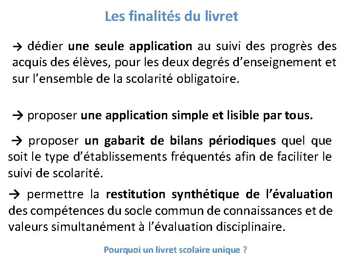 Les finalités du livret → dédier une seule application au suivi des progrès des Les finalités du livret → dédier une seule application au suivi des progrès des