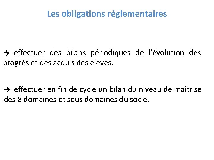 Les obligations réglementaires → effectuer des bilans périodiques de l’évolution des progrès et des Les obligations réglementaires → effectuer des bilans périodiques de l’évolution des progrès et des