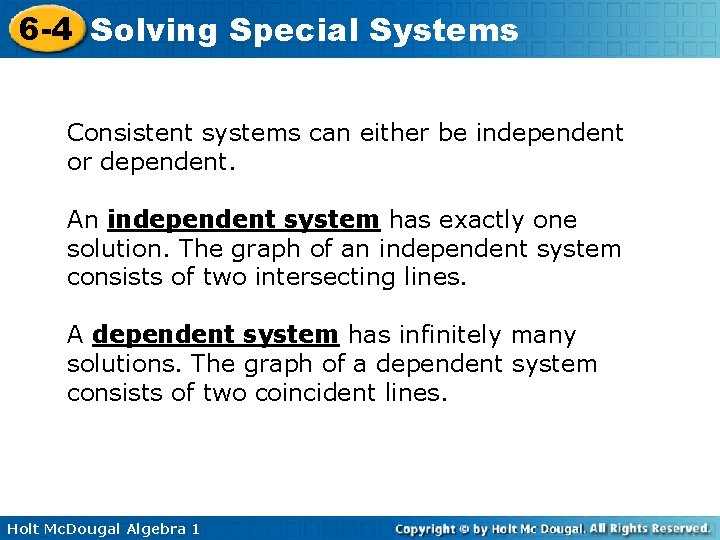 6 -4 Solving Special Systems Consistent systems can either be independent or dependent. An 6 -4 Solving Special Systems Consistent systems can either be independent or dependent. An