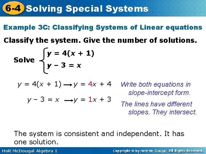 6 -4 Solving Special Systems Example 3 C: Classifying Systems of Linear equations Classify 6 -4 Solving Special Systems Example 3 C: Classifying Systems of Linear equations Classify