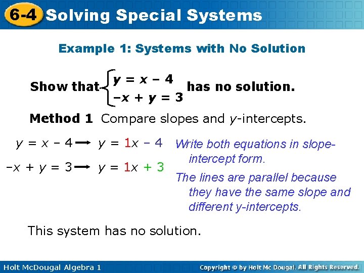 6 -4 Solving Special Systems Example 1: Systems with No Solution Show that y=x– 6 -4 Solving Special Systems Example 1: Systems with No Solution Show that y=x–