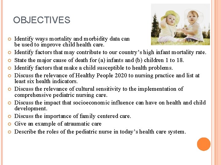 OBJECTIVES Identify ways mortality and morbidity data can be used to improve child health