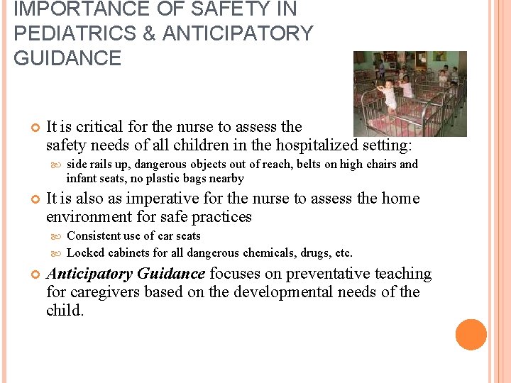 IMPORTANCE OF SAFETY IN PEDIATRICS & ANTICIPATORY GUIDANCE It is critical for the nurse