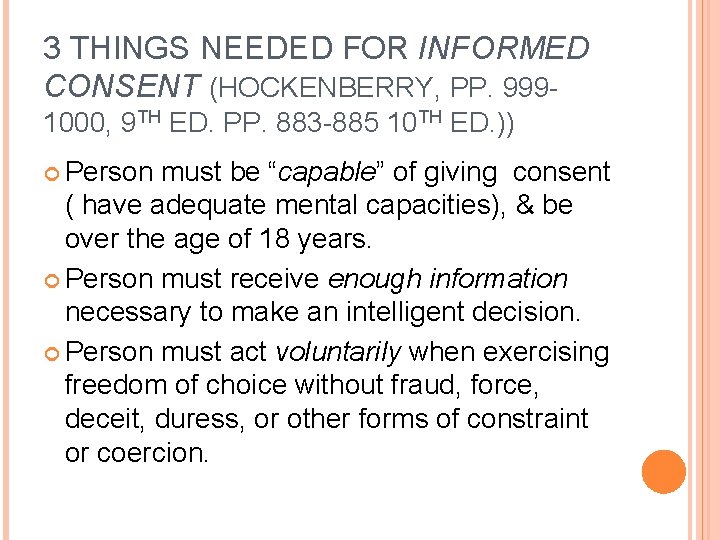 3 THINGS NEEDED FOR INFORMED CONSENT (HOCKENBERRY, PP. 9991000, 9 TH ED. PP. 883