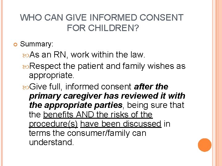 WHO CAN GIVE INFORMED CONSENT FOR CHILDREN? Summary: As an RN, work within the