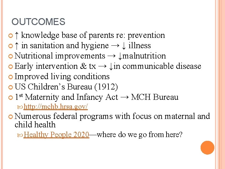 OUTCOMES ↑ knowledge base of parents re: prevention ↑ in sanitation and hygiene →